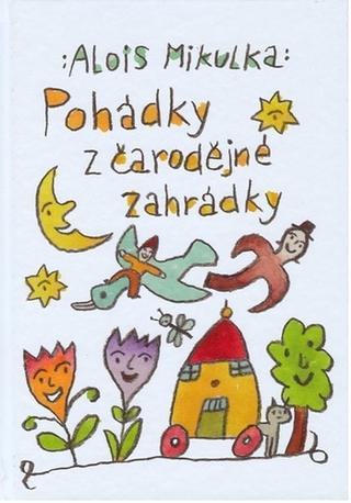 Kniha: Pohádky z čarodějné zahrádky - Alois Mikulka