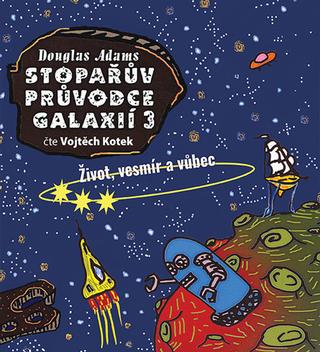 Médium CD: Stopařův průvodce Galaxií 3 - Život, vesmír a vůbec - Douglas Adams