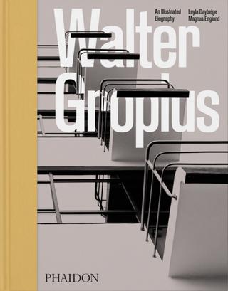Kniha: Walter Gropius, An Illustrated Biography