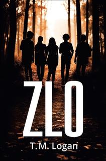 Kniha: Zlo - T. M. Logan