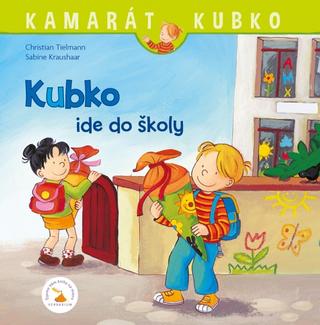 Kniha: Kubko ide do školy - 1. vydanie - Christian Tielmann