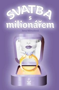 Kniha: Svatba s milionářem - 1. vydanie - Jana Klimešová