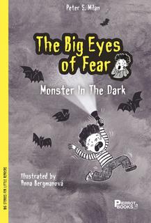 Kniha: The Big Eyes of Fear - The Monster in the Dark - The Monster in the Dark - 1. vydanie - Petr Šulc; Anna Bergmannová
