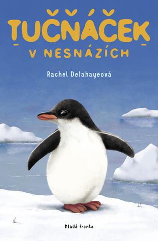 Kniha: Tučňáček v nesnázích - Rachel Delahayeová