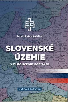 Kniha: Slovenské územie v historickom kontexte - 1. vydanie - Róbert Letz