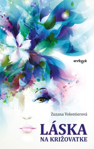 Kniha: Láska na križovatke - 1. vydanie - Zuzana Volentierová