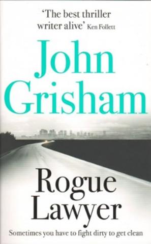 Kniha: Rogue Lawyer - 1. vydanie - John Grisham