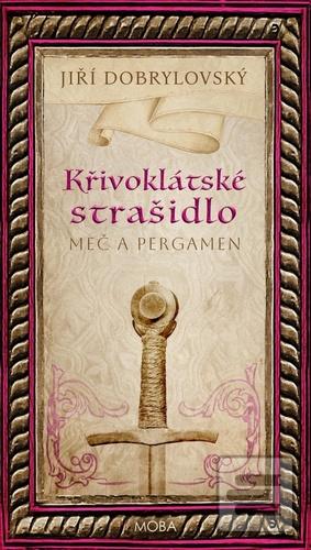 Kniha: Křivoklátské strašidlo - Meč a pergamen - Jiří Dobrylovský