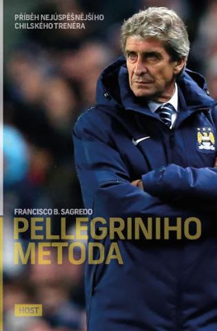 Kniha: Pellegriniho metoda - Příběh nejúspěšnějšího chilského trenéra - 1. vydanie - Francisco B. Sagredo