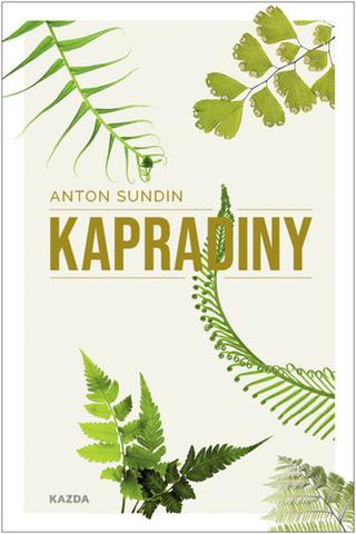 Kniha: Kapradiny - 1. vydanie - Anton Sundin
