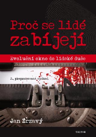 Kniha: Proč se lidé zabíjejí? - Evoluční okno do lidské duše - 2. vydanie - Jan Zrzavý