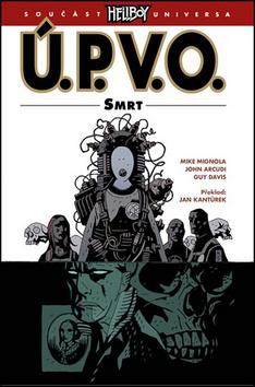 Kniha: Ú.P.V.O. 4 - Smrt - 2. vydanie - Mike Mignola