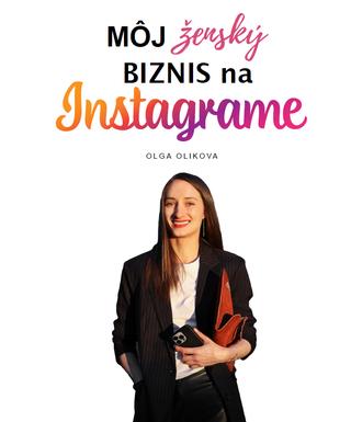 Kniha: Môj ženský biznis na Instagrame - Olga Olikova