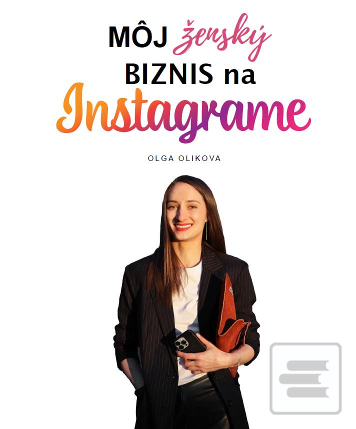 Kniha: Môj ženský biznis na Instagrame - Olga Olikova