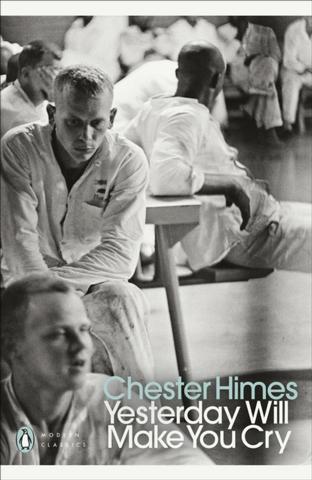 Kniha: Yesterday Will Make You Cry - Chester himes