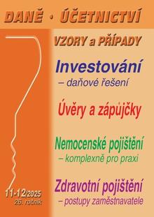 Kniha: Daně, účetnictví, vzory a případy 11-12/2025 - Investování – daňové řešení, Úvěry a zápůjčky, Nemocenské pojištění...