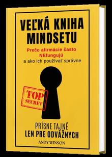 Kniha: Veľká kniha Mindsetu - Prečo afirmácie často NEfungujú a ako ich používať správne - Andy Winson