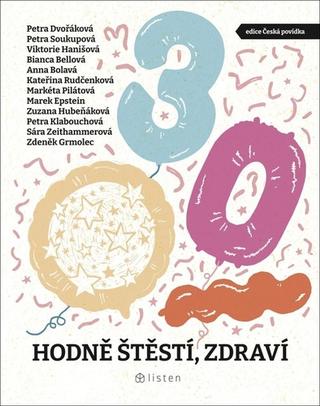 Kniha: Hodně štěstí, zdraví - 1. vydanie - Marek Epstein; Petra Klabouchová; Bianca Bellová; Petra Dvořáková; Petra Souk...