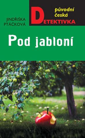 Kniha: Pod jabloní - 1. vydanie - Jindřiška Ptáčková