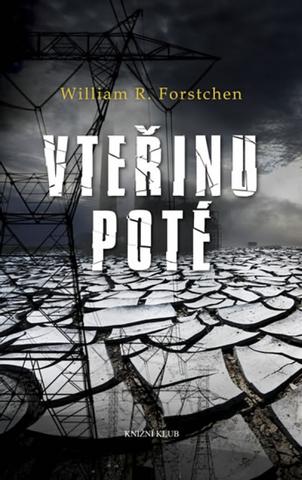 Kniha: Vteřinu poté - William R. Forstchen