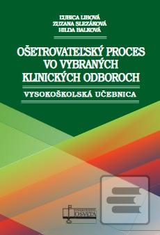 Kniha: Ošetrovateľský proces vo vybraných klinických odboroch - Ľubica Libová