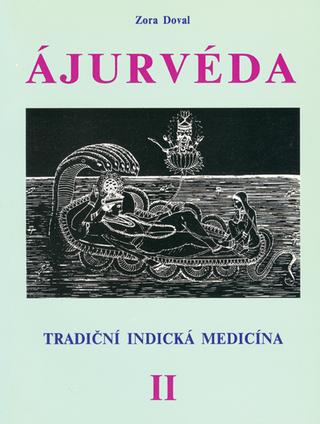 Kniha: Ájurvéda II. - Tradiční indická medicína - Zora Dovalová