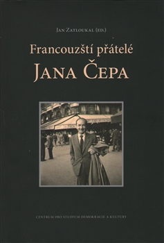 Kniha: Francouzští přátelé Jana Čepa - Jan Čep