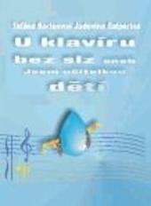 Kniha: U klavíru bez slz aneb jsem pedagog dětí - Judovina-Galperina
