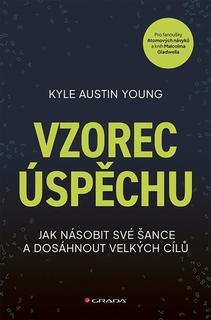 Kniha: Vzorec úspěchu - Jak násobit své šance a dosáhnout velkých cílů - Austin Kyle Young