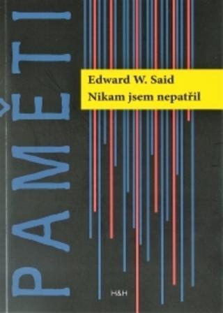 Kniha: Nikam jsem nepatřil - 1. vydanie - Edward W. Said