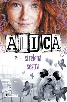 Kniha: Alica a... strelená sestra - Karen McCombieová