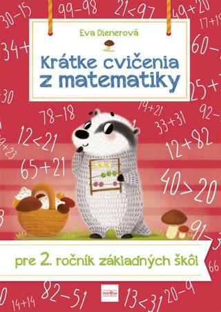 Kniha: Krátke cvičenia z matematiky  pre 2. ročník ZŠ - 1. vydanie - Eva Dienerová