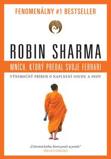 Kniha: Mních, ktorý predal svoje ferrari - Fenomenálny # 1 bestseller - Robin S. Sharma