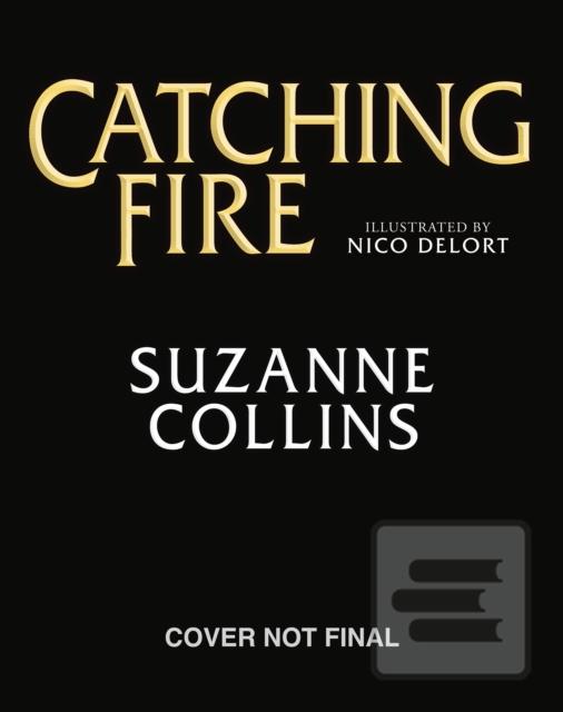 Catching Fire: Illustrat… (Suzanne Collinsová)