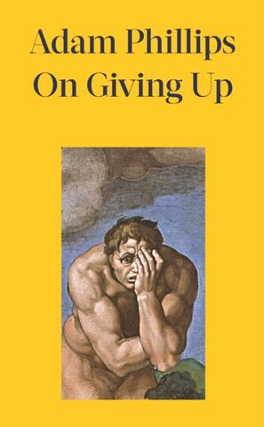 Kniha: On Giving Up - Adam Phillips