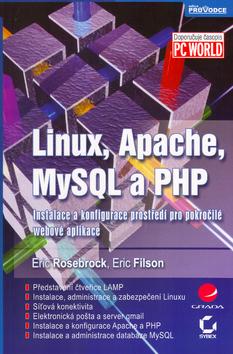 Kniha: Linux, Apache, MySQL a PHP - Instalace a konfigurace prostředí pro pokročilé webové aplikace - Eric Rosebrock, Eric Filson
