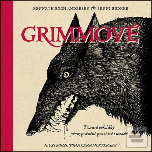 Grimmové (Kenneth Bogh Andersen; Benni Bodker; Ernesto Čekan; John Kenn Mortensen)