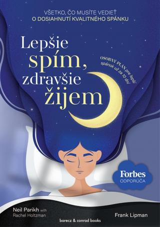 Kniha: Lepšie spím, zdravšie žijem - 1. vydanie - Frank Lipman, Neil Parikh, Rachel Holtzman