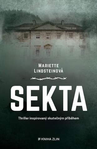 Kniha: Sekta - Thriller inspirovaný skutečným příběhem - Mariette Lindstein