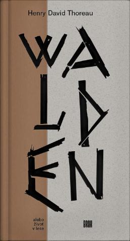 Kniha: Walden alebo život v lese - Henry David Thoreau
