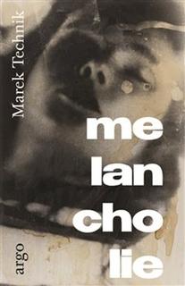 Kniha: Melancholie - Marek Technik
