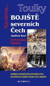 Kniha: Bojiště Severních Čech - Bitvy o severní průsmyky - 1. vydanie - Václav Junek