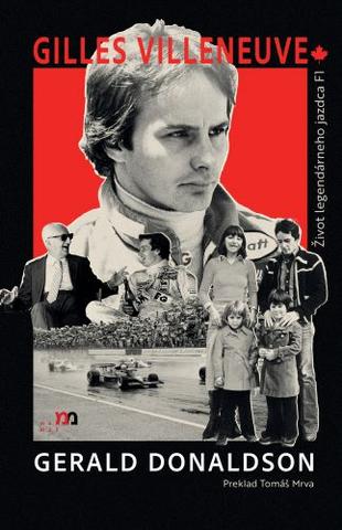 Kniha: Gilles Villeneuve - Život legendárneho jazdca F1 - Gerald Donaldson