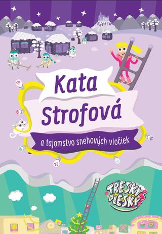 Kniha: Kata Strofová a tajomstvo snehových vločiek - Kata Strofová a Juraj Šlauka