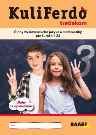 Kniha: Kuliferdo tretiakom - Úlohy zo slovenkého jazyka a matematiky pre 3.ročník ZŠ - 1. vydanie - Petra Hertl