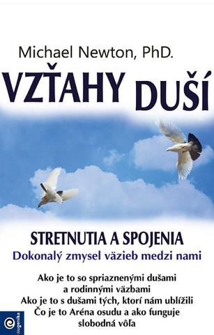 Kniha: Vzťahy duší - Stretnutia a spojenia - Dokonalý zmysel väzieb medzi nami - 2. vydanie - Michael Newton