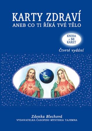 Kniha: Karty zdraví aneb co ti říká tvé tělo - Kniha + 50 karet - 4.vydání - aneb co ti říká tvé tělo - 4. vydanie - Zdenka Blechová