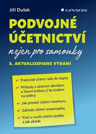 Kniha: Podvojné účetnictví nejen pro samouky - 2. aktualizované vydání - 1. vydanie - Jiří Dušek