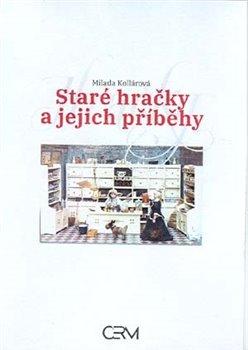 Kniha : Staré hračky a jejich příběhy