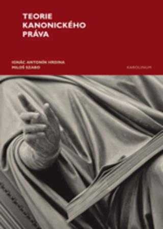 Kniha: Teorie kanonického práva - Ignác-Antonín Hrdina